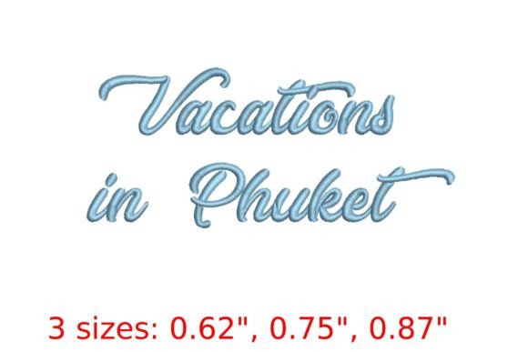 Embark on a Virtual Vacation with the Vacations in Phuket Embroidery Font